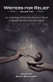 Writer's For Relief: An Anthology to Benefit the Bay Area Food Bank - Book #2 of the Writers for Relief