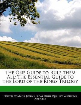 Paperback The One Guide to Rule Them All: The Essential Guide to the Lord of the Rings Trilogy Book