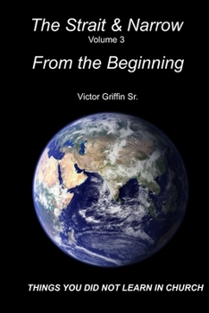 Paperback The Strait and Narrow - From the Beginning Book