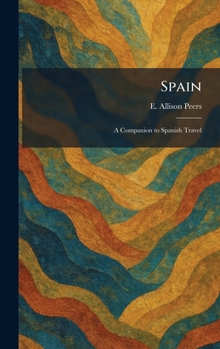 Spain: A Companion to Spanish Travel