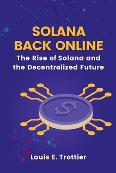 Paperback Solana Back Online: The Rise of Solana and the Decentralized Future Book