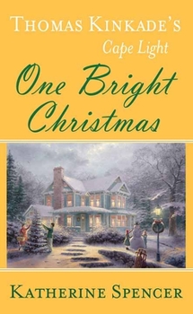 Library Binding One Bright Christmas: Thomas Kinkade's Cape Light [Large Print] Book