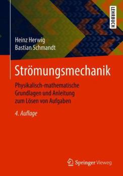 Paperback Strömungsmechanik: Physikalisch-Mathematische Grundlagen Und Anleitung Zum Lösen Von Aufgaben [German] Book