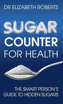 Paperback Sugar Counter for Health: The Smart Person's Guide to Hidden Sugars Book
