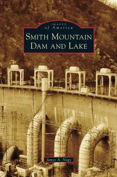 Smith Mountain Dam and Lake - Book  of the Images of America: Virginia