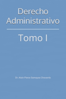 Derecho Administrativo: Tomo I (Introducción al Derecho Administrativo) (Spanish Edition)
