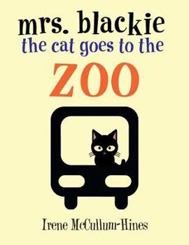 Paperback Mrs. Blackie the Cat Goes to the Zoo Book