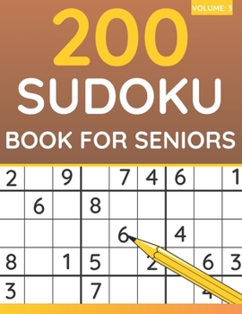 Paperback 200 Sudoku Book For Seniors: Sudoku Puzzles For Adults & Seniors (Volume: 3) [Large Print] Book