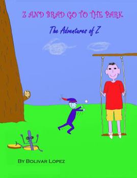 Paperback Z and Brad Go to the Park: The Adventures of Z Book