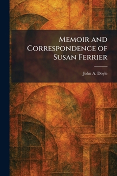 Memoir and Correspondence of Susan Ferrier