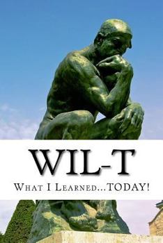 Paperback W.I.L-T: What I Learned...TODAY! Book