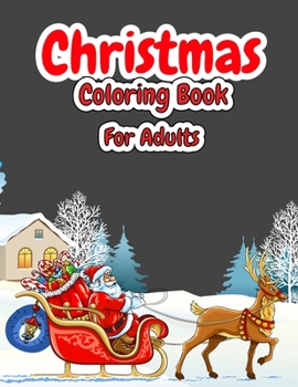 Paperback Christmas Coloring Book For Adults: Christmas Adult Coloring Book with Cute Holiday Designs and Relaxing Patterns, Festive Scenes, Winter Scenes, Chri Book