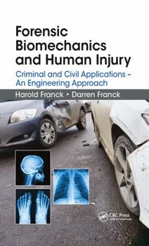 Paperback Forensic Biomechanics and Human Injury: Criminal and Civil Applications - An Engineering Approach Book