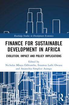 Paperback Finance for Sustainable Development in Africa: Evolution, Impact and Policy Implications Book