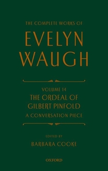 Hardcover Complete Works of Evelyn Waugh: The Ordeal of Gilbert Pinfold: A Conversation Piece: Volume 14 Book