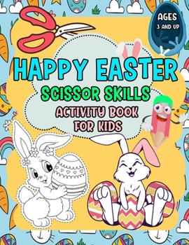 Paperback Happy Easter Scissor Skills Activity Book for Kids: Easter Coloring Book, Easter Basket Book