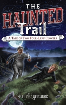 A Tale of Two Four-Leaf Clovers (The Haunted Trail)