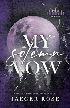 My Solemn Vow: A Hidden Wolf Shifter Romance (The Mafia Arrangement - Discreet Covers)