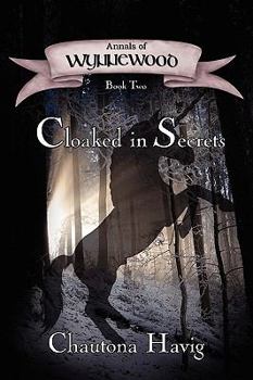Cloaked in Secrets ( Annals of Wynnewood Book 2) - Book #2 of the Annals of Wynnewood