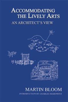 Paperback Accommodating the Lively Arts: An Architect's View Book