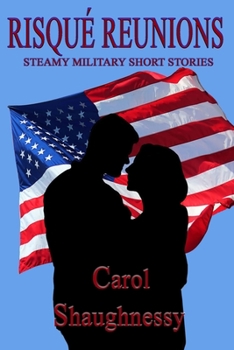 Paperback Risqué Reunions: Steamy Military Short Stories Book