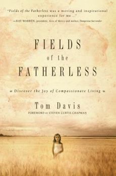 Paperback Fields of the Fatherless: Discover the Joy of Compassionate Living Book