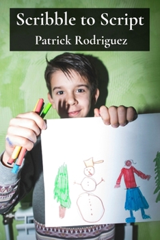 Paperback Scribble to Script: A Child's Progression from Drawing to Writing Book
