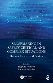 Hardcover Sensemaking in Safety Critical and Complex Situations: Human Factors and Design Book