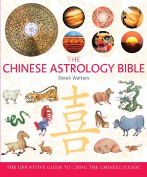 Paperback The Chinese Astrology Bible: The Definitive Guide to Using the Chinese Zodiac Book