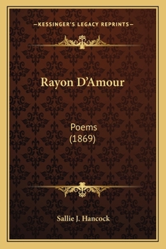 Paperback Rayon D'Amour: Poems (1869) Book