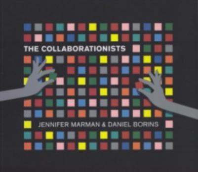 Paperback The Collaborationists: Jennifer Marman & Daniel Borins Book