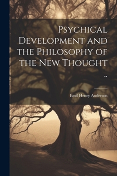 Paperback Psychical Development and the Philosophy of the New Thought .. Book