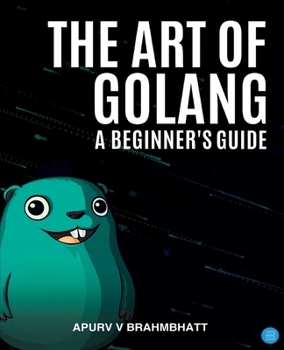 Paperback The Art of Golang: A Beginner's Guide Book