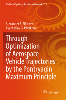 Paperback Through Optimization of Aerospace Vehicle Trajectories by the Pontryagin Maximum Principle Book