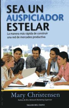 Paperback Sea Un Auspiciador Estelar: La Manera MS Rpida de Construir Una Red de Mercadeo Productiva [Spanish] Book