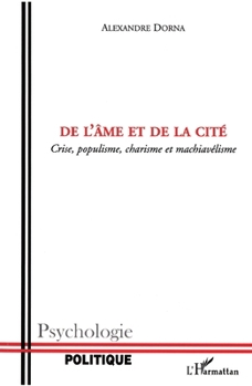 Paperback De l'âme et de la cité: Crise, populisme, charisme et machiavélisme [French] Book