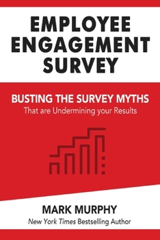 Paperback Employee Engagement Survey: Busting The Survey Myths That Are Undermining Your Results Book