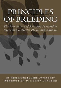 Paperback Principles of Breeding: The Principles and Practices Involved in Improving Domestic Plants and Animals Book