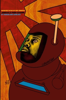 Paperback Removed Paths Of Our Adinkra: Journals From Khader Book