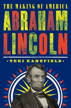 Abraham Lincoln: The Making of America - Book  of the Making of America