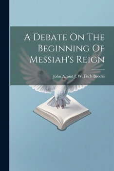 Paperback A Debate On The Beginning Of Messiah's Reign Book