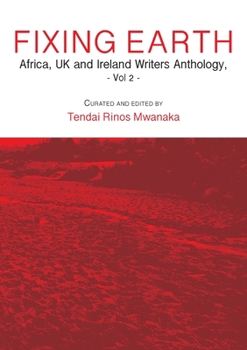 Paperback Fixing Earth: Africa, UK and Ireland Writers Anthology Vol. 2 Book