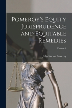 Paperback Pomeroy's Equity Jurisprudence and Equitable Remedies; Volume 1 Book