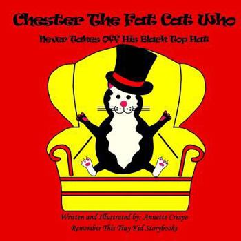 Paperback Chester The Fat Cat Who Never Takes Off His Black Top Hat Book