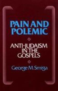 Paperback Pain and Polemic: Anti-Judaism in the Gospels Book