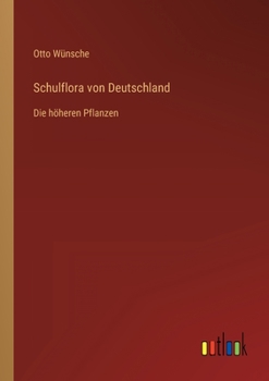 Paperback Schulflora von Deutschland: Die höheren Pflanzen [German] Book