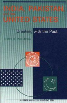 Paperback India, Pakistan, and the United States: Breaking with the Past Book