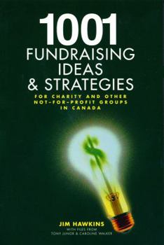 Hardcover 1001 Fundraising Ideas and Strategies: For Charity and Other Not-For-Profit Groups in Canada Book