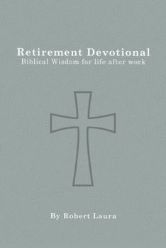 Paperback Retirement Devotional: Biblical Wisdom For Life After Work Book