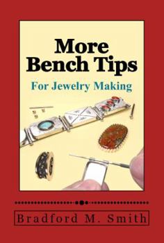 Paperback More Bench Tips for Jewelry Making: Proven Ways to Save Time and Improve Quality Book